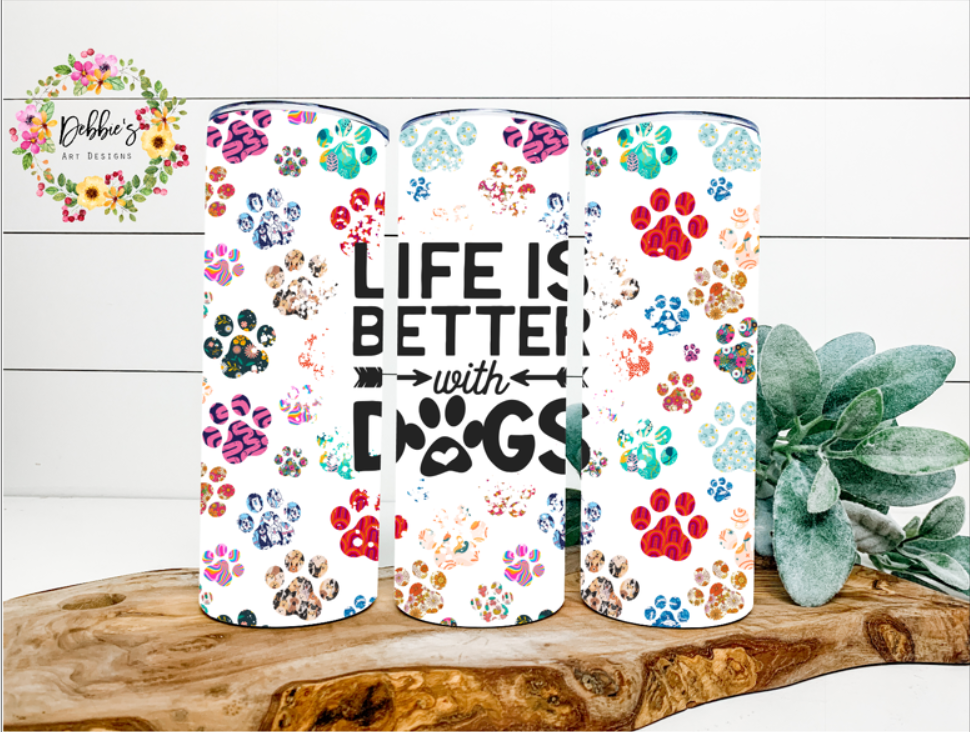 Life Is Better With Dogs | 20oz Tumbler