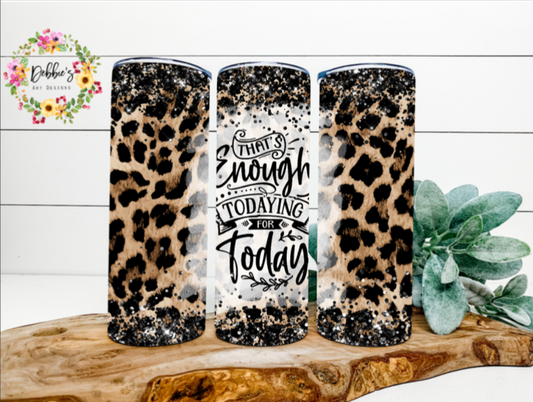 Enough Today | 20oz Tumbler